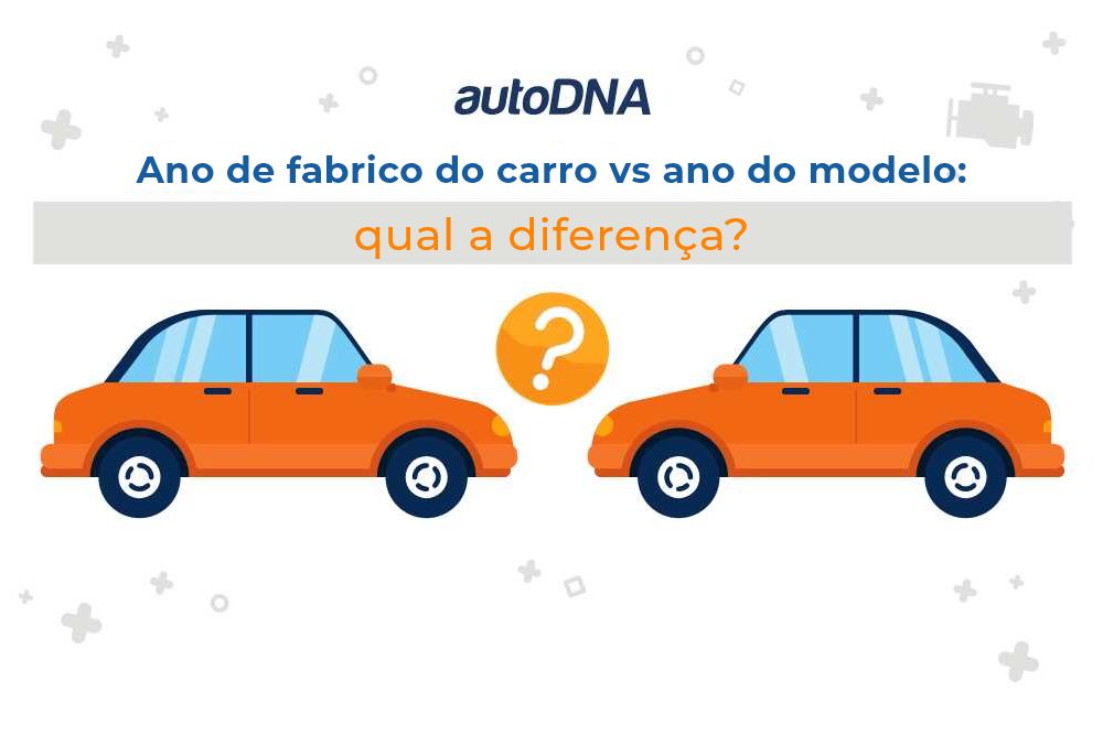 Ano de fabrico do carro vs ano do modelo qual a diferença